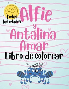 Alfie y Antalina Amar Libro de Colorear (Spanish Edition) Paperback - Large Print - Ruiz, Joanne S