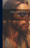 The Life Jesus