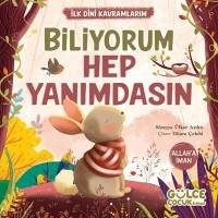 Biliyorum Hep Yanimdasin - Ilk Dini Kavramlarim Allaha Iman - Ülker Aydin, Süreyya