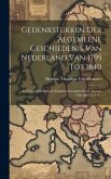 Gedenkstukken Der Algemeene Geschiedenis Van Nederland Van 1795 Tot 1840