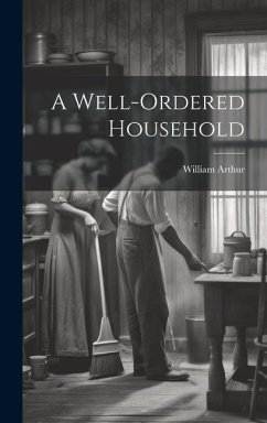 A Well-ordered Household - Arthur, William