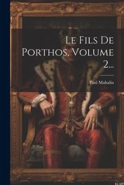 Le Fils De Porthos, Volume 2... - Mahalin, Paul