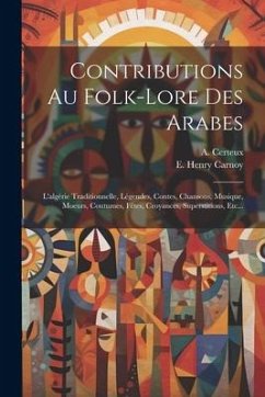 Contributions Au Folk-lore Des Arabes - Certeux, A.