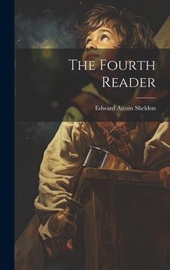 The Fourth Reader - Sheldon, Edward Austin