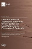 Innovative Research Approaches & Practices towards Sustainable Land Management, Preservation & Restoration