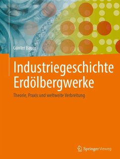 Industriegeschichte Erdölbergwerke - Bauer, Günter