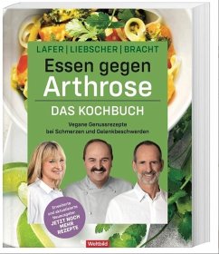 Essen gegen Arthrose Neuausgabe - Lafer, Johann; Liebscher-Bracht, Roland; Bracht, Petra