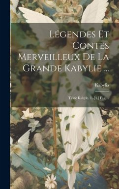 Légendes Et Contes Merveilleux De La Grande Kabylie ... - (Algeria), Kabylia
