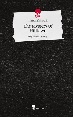 The Mystery Of Hilltown. Life is a Story - story.one - Sakalli, Ismet Safa