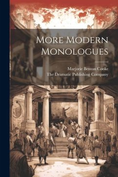 More Modern Monologues - Cooke, Marjorie Benton