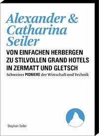 Alexander und Catharina Seiler - Seiler, Stephan