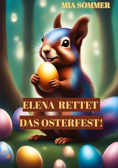 Elena rettet das Osterfest! - Sommer, Mia