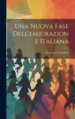 Una Nuova Fase Dell'emigrazione Italiana - Corridore, Francesco