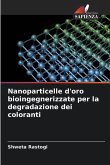 Nanoparticelle d'oro bioingegnerizzate per la degradazione dei coloranti