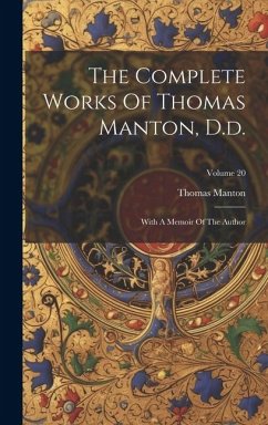 The Complete Works Of Thomas Manton, D.d. - Manton, Thomas