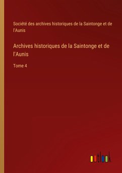 Archives historiques de la Saintonge et de l'Aunis - Société des archives historiques de la Saintonge et de l'Aunis