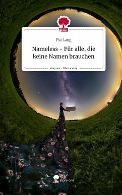 Nameless - Für alle, die keine Namen brauchen. Life is a Story - story.one - Lang, Pia