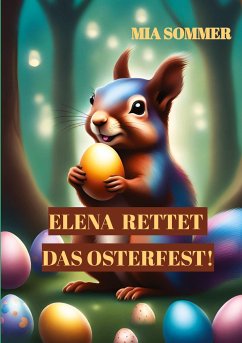 Elena rettet das Osterfest! - Sommer, Mia