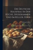 Die Deutsche Hausfrau In Der Küche, Speisekammer Und Im Keller, Oder