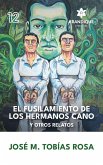 El fusilamiento de los hermanos Cano y otros relatos