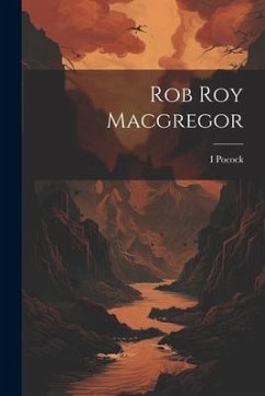 Rob Roy Macgregor - Pocock, I.