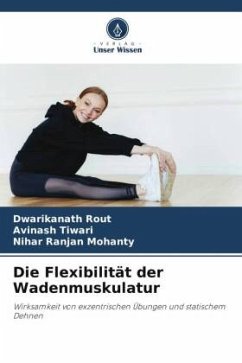 Die Flexibilität der Wadenmuskulatur - Rout, Dwarikanath;Tiwari, Avinash;Mohanty, Nihar Ranjan