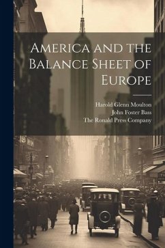 America and the Balance Sheet of Europe - Moulton, Harold Glenn; Bass, John Foster