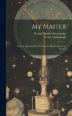 My Master; With an Appended Extract From the Theistic Quarterly Review