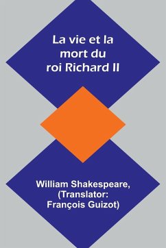 La vie et la mort du roi Richard II - Shakespeare, William