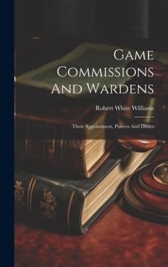 Game Commissions And Wardens - Williams, Robert White