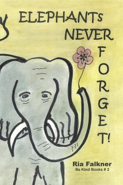 Elephants Never Forget (2nd Edition) - Falkner, Ria