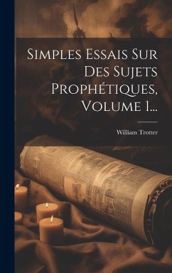 Cover Simples Essais Sur Des Sujets Prophétiques, Volume 1...