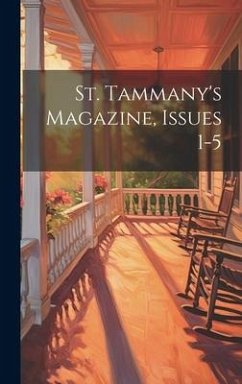 St. Tammany's Magazine, Issues 1-5 - Anonymous