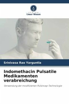 Indomethacin Pulsatile Medikamenten verabreichung - Yarguntla, Srinivasa Rao