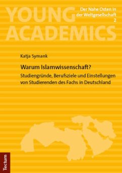 Warum Islamwissenschaft? - Symank, Katja