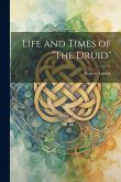 Life and Times of &quote;The Druid&quote;