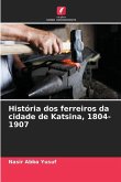 História dos ferreiros da cidade de Katsina, 1804-1907