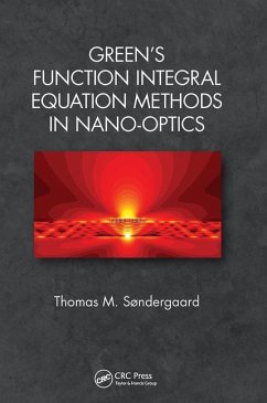 Green's Function Integral Equation Methods in Nano-Optics - Søndergaard, Thomas M.