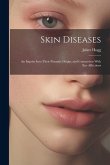 Skin Diseases; An Inquiry Into Their Parasitic Origin, and Connection With Eye Affections