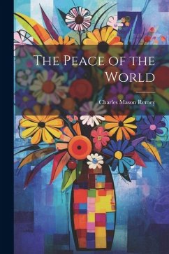 The Peace of the World - Remey, Charles Mason
