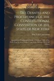 The Debates and Proceedings of the Constitutional Convention of the State of New York
