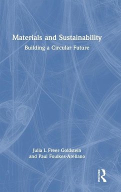 Materials and Sustainability - Goldstein, Julia L Freer; Foulkes-Arellano, Paul