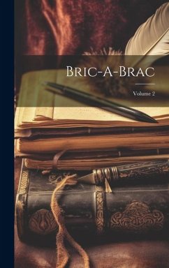 Bric-A-Brac; Volume 2 - Anonymous