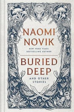 Buried Deep and Other Stories - Novik, Naomi