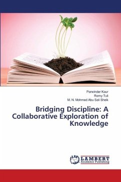 Bridging Discipline: A Collaborative Exploration of Knowledge - Kaur, Parwinder;Tuli, Romy;Abu Sali Sheik, M. N. Mohmed