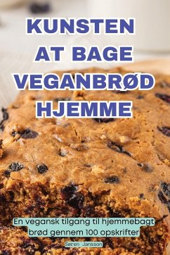 KUNSTEN AT BAGE VEGANBRØD HJEMME - Søren Jansson