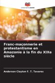 Franc-maçonnerie et protestantisme en Amazonie à la fin du XIXe siècle