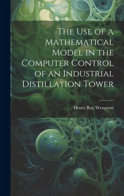 The use of a Mathematical Model in the Computer Control of an Industrial Distillation Tower - Wengrow, Henry Ray