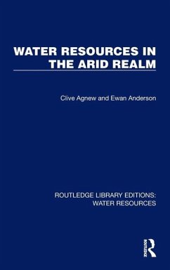 Water Resources in the Arid Realm - Agnew, Clive; Anderson, Ewan