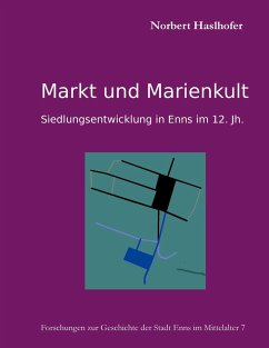 Markt und Marienkult - Haslhofer, Norbert